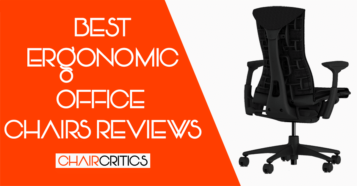Top 12 Best Ergonomic Office Chairs - Reviews + Buyer's Guide